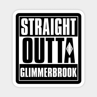 Straight Outta Glimmerbrook Magnet