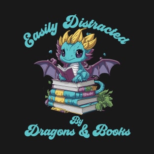 Easily Distracted By Dragons And Books T-Shirt