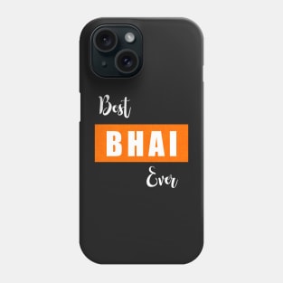 Best bhai ever, best bhai, best bro, Rakhi, Raksha bandhan, Rakhi gift for bro Phone Case