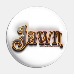 Jawn 's Philly Speak Pin