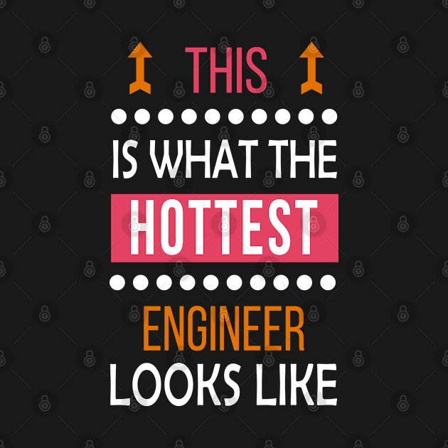 Engineer Hottest Looks Cool Gift - Funny Job Present by Smily_Tees