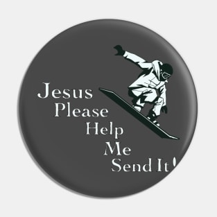 Jesus Please Help Me Send It! Pin
