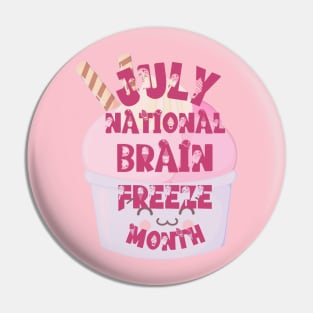 July National Brain Freeze Month lighter ice cream cup design Pin