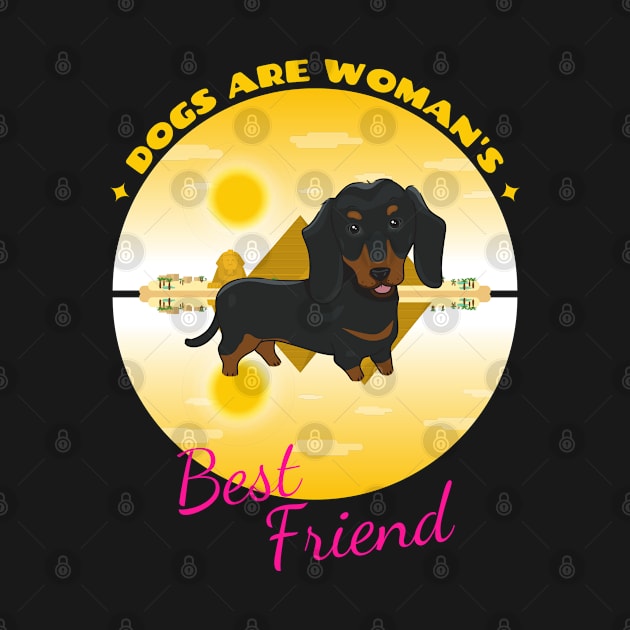 Dogs Are Women's Best Friend Dachshund by Bullenbeisser.clothes