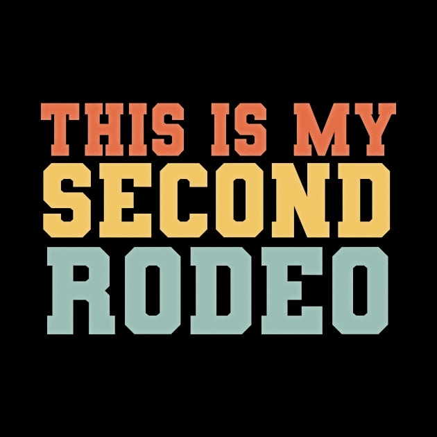 This Is My Second Rodeo ,Funny Vintage Retro by elhlaouistore