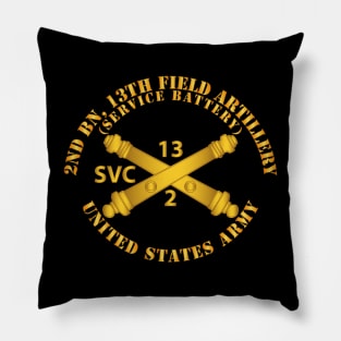 2nd Bn, 13th Field Artillery Regiment  - Service Battery w Arty Branch Pillow