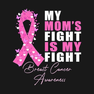 my moms fight is my fight breast cancer awareness T-Shirt