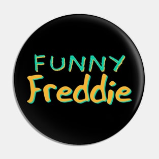 Funny Freddie No 2 - Funny Text Design Pin