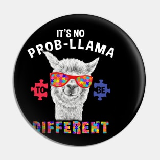 It's no Prob-llama to be different T-Shirt Autism Awareness Pin