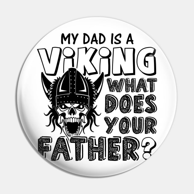 My dad is a vikings Pin by williamarmin
