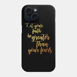 Faith fear Phone Case