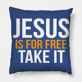 Jesus Is For Free Take It Cool Motivational Christian Pillow