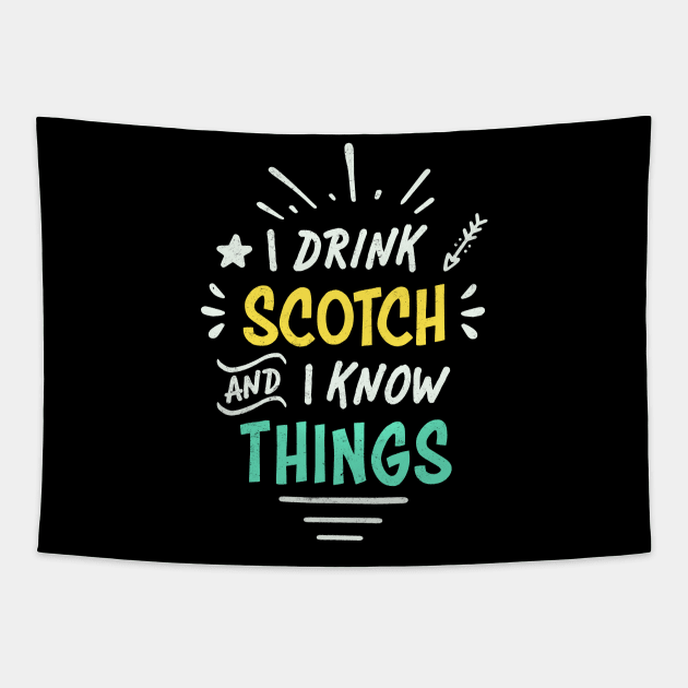 I Drink Scotch | Funny Scotch Whiskey Tapestry by shirtonaut