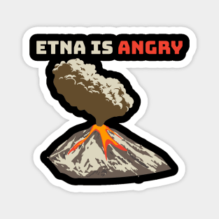 Mount Etna is Angry, Lava Flow, Volcanic Eruption Magnet