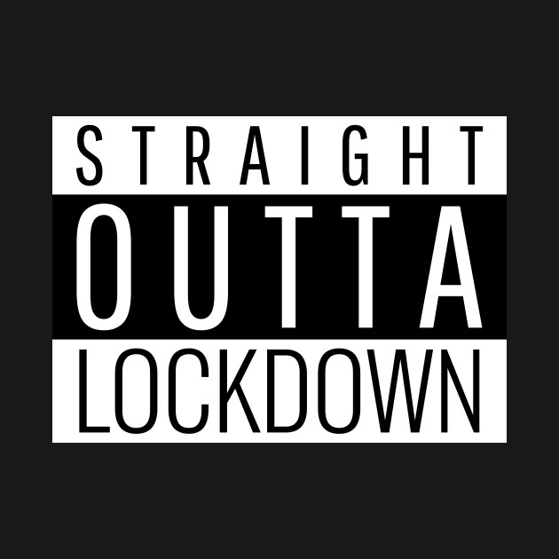 Disover Straight Outta lockdown - Straight Outta Quarantine - T-Shirt