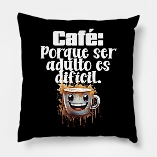 Café: Porque ser adulto es difícil. Pillow