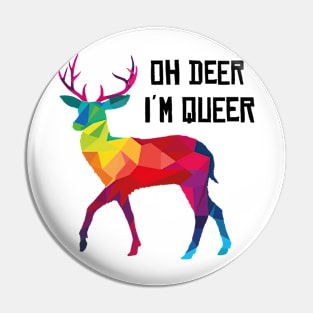 Oh Deer In Queer Gay LGBT stag funny gift Pin