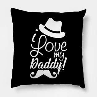 I love my Daddy Funny Father's Day Son Daughter Pillow