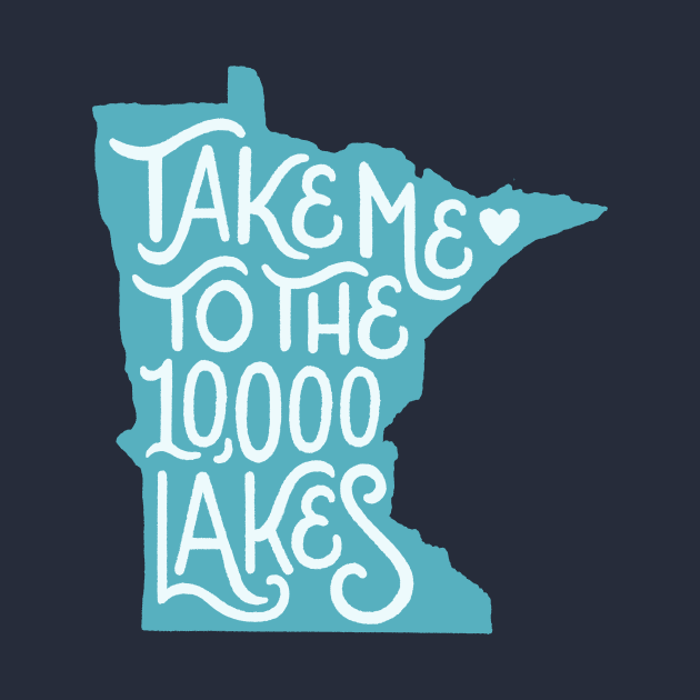 Take Me to the Minnesota Lakes by Made Adventurous