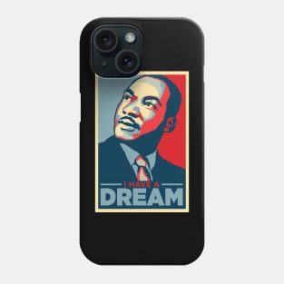 I Have a Dream Phone Case