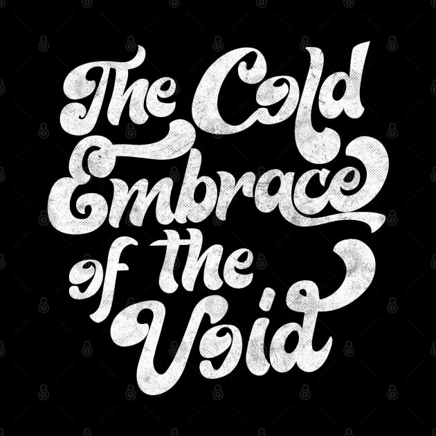 THE COLD EMBRACE OF THE VOID / Nihilist Statement Design by DankFutura