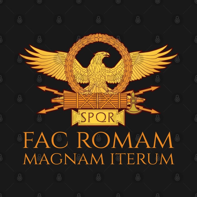 Classical Latin - Fac Romam Magnam Iterum - Ancient Rome by Styr Designs