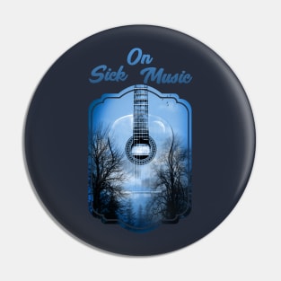 Sick On Music Pin