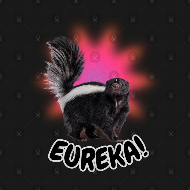 Funny stinky skunk photo Eureka! by Shean Fritts 