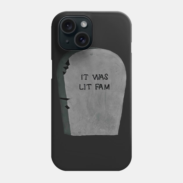 It was lit fam Phone Case by Kyko619