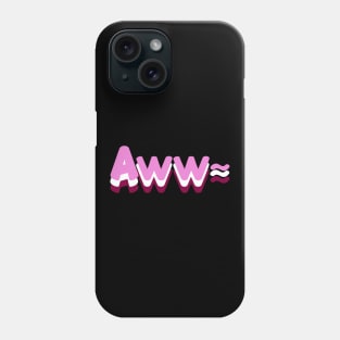 Aww~ Phone Case