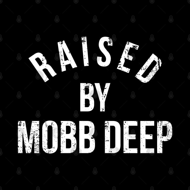 Raised By Mobb Deep by Ninetynow