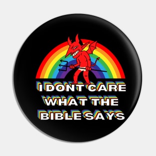 I Don't Care What the Bible Says Rainbow Devil Pin