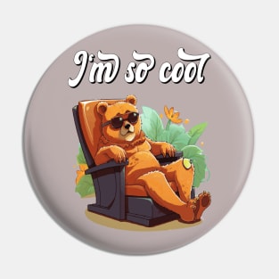 Funny Bear relaxing, I'm so cool Pin