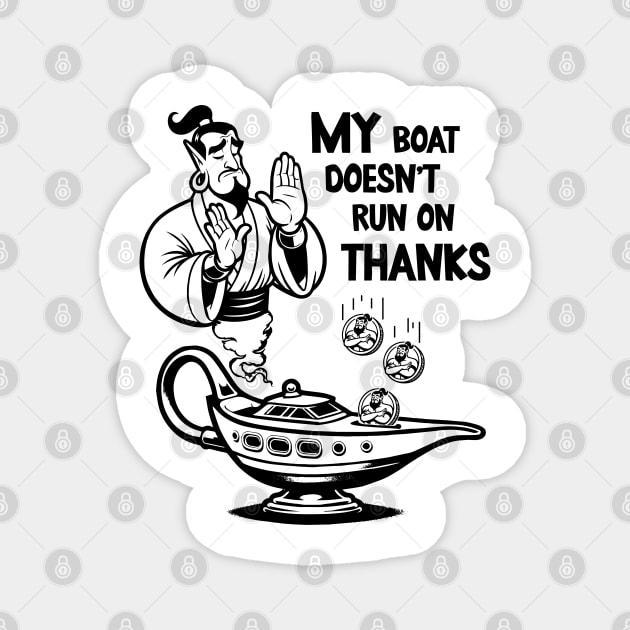 My boat doesn't run on thanks Magnet by KontrAwersPL