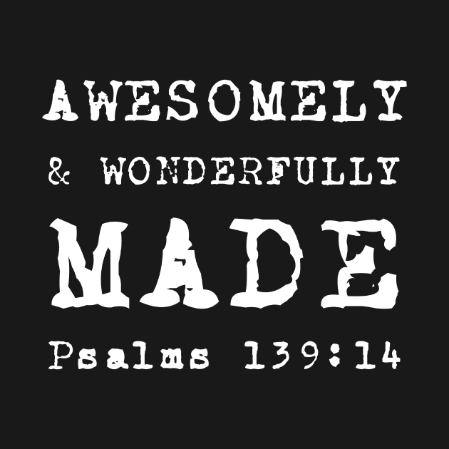 Psalm 139-14 Awesomely Wonderfully Made Inspirational Bible Verse by BubbleMench