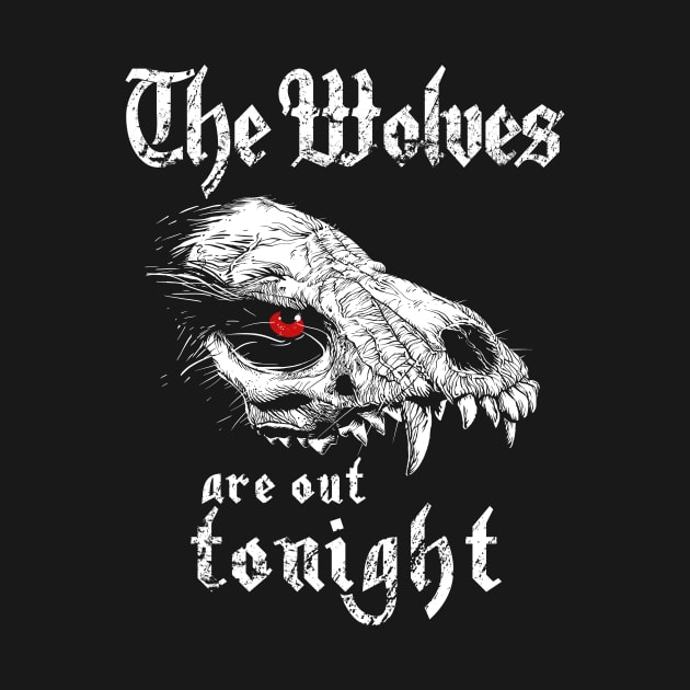 The Wolves are out Tonight by StabbedHeart