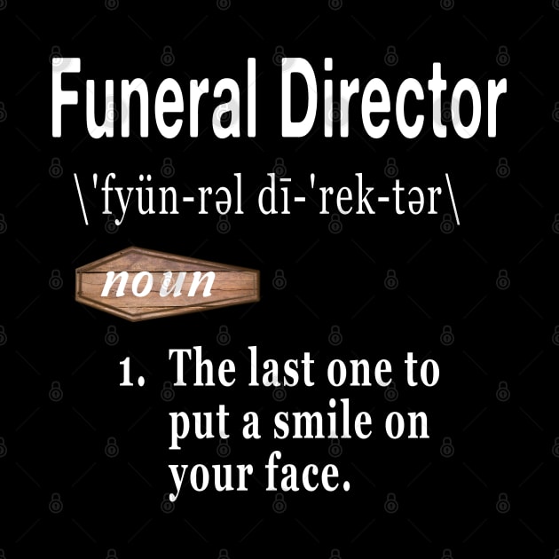 Funeral Director Word Definition Quote for Morticians by Graveyard Gossip