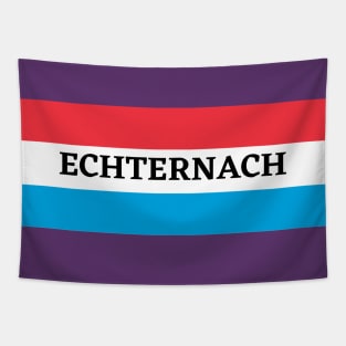 Echternach City in Luxembourg Flag Tapestry