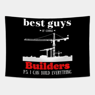 best guys of course Builders Tapestry