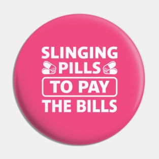 Slinging Pills To Pay The Bills funny nurse Pin