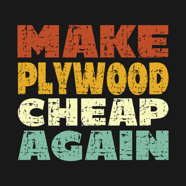 Make Plywood Cheap Again - Retro Vintage by Art master