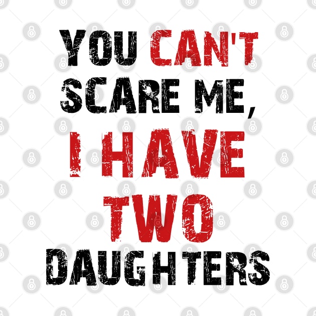 You Can't Scare Me, I Have Two Daughters by MasliankaStepan