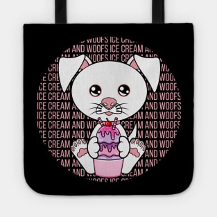 All I Need is ice cream and dogs, ice cream and dogs, ice cream and dogs lover Tote