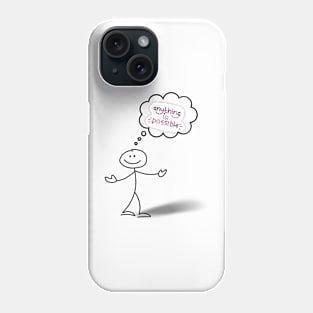 annything is possible Phone Case