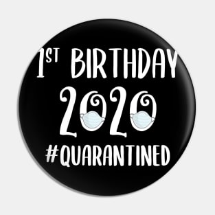 1st Birthday 2020 Quarantined Pin