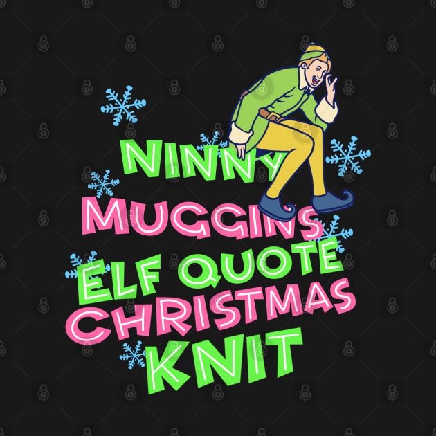 Ninny Muggins Elf Quote by notajellyfan