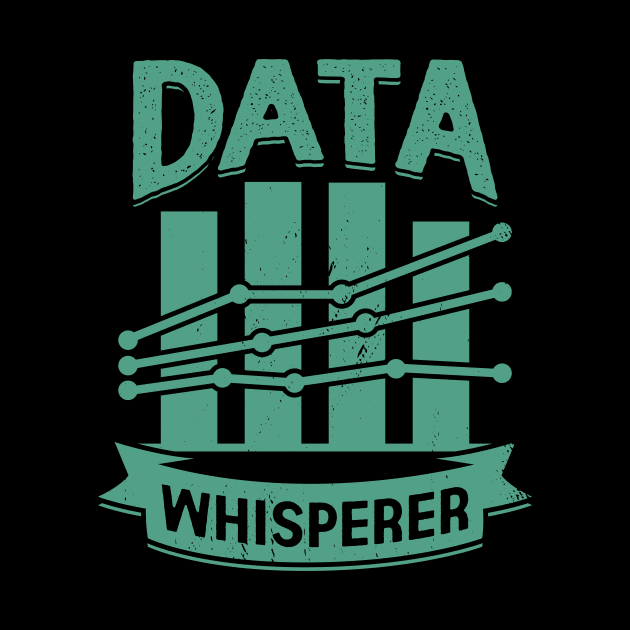 Data Whisperer Science Scientist Gift by Dolde08