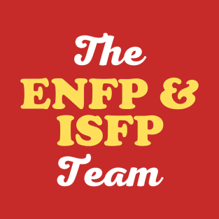 ENFP and ISFP Team MBTI Myers Briggs T-Shirt