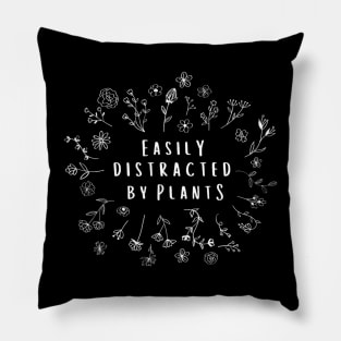 Easily Distracted By Plants Gardener Pillow