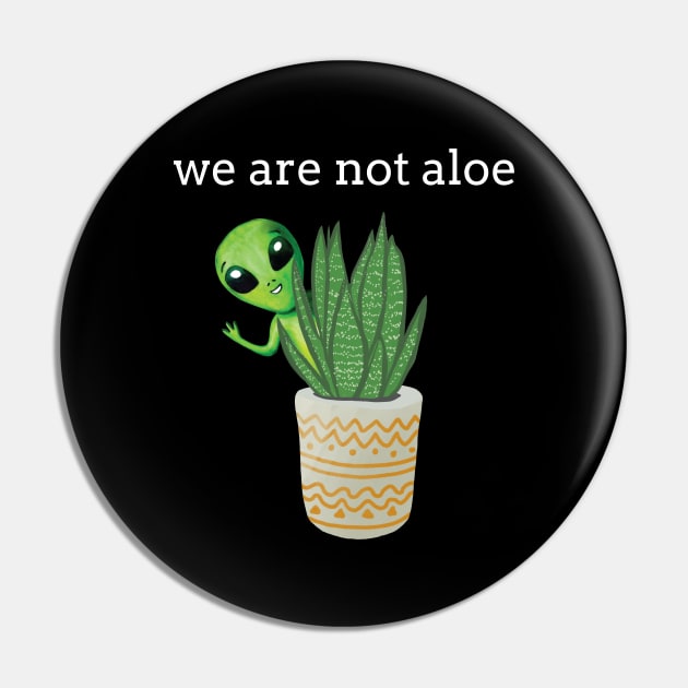 Funny Pun Alien Aloe Plant Pin by chellan